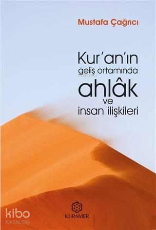 Kur'an'ın Geliş Ortamında Ahlak ve İnsan İlişkileri | benlikitap.com