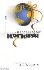 Küreselleşme Korkusu | benlikitap.com