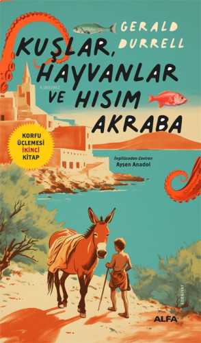 Kuşlar, Hayvanlar Ve Hısım Akraba;Korfu Üçlemesi İkinci Kitap | benlik