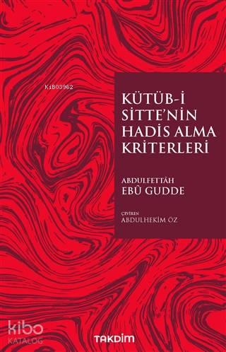 Kütüb-İ Sitte'nin Hadis Alma Kriterleri | benlikitap.com