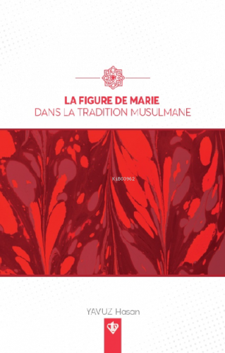 La Figure De Marie Dans La Tradition Musulmane Fransızca | benlikitap.