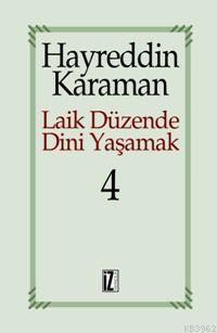 Laik Düzende Dini Yaşamak 4 | benlikitap.com