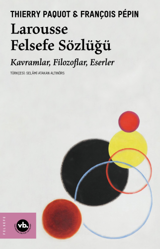 Larousse Felsefe Sözlüğü;Kavramlar, Filozoflar, Eserler | benlikitap.c