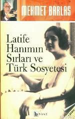 Latife Hanım'ın Sırları ve Türk Sosyetesi | benlikitap.com