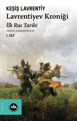 Lavrentiyev Kroniği ;İlk Rus Tarihi | benlikitap.com