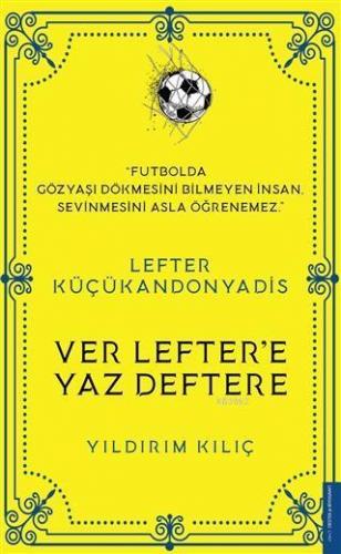 Lefter Küçükandonyadis -Ver Lefter'e Yaz Deftere | benlikitap.com