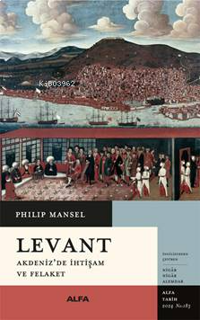 Levant ;Akdeniz'de İhtişam Ve Felaket | benlikitap.com