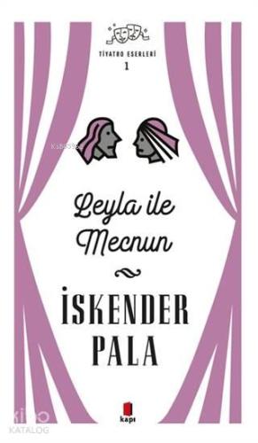 Leyla ile Mecnun - Tiyatro Eserleri 1 | benlikitap.com