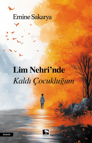 Lim Nehri'nde Kaldı Çocukluğum | benlikitap.com