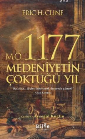 M.Ö. 1177 Medeniyetin Çöktüğü Yıl | benlikitap.com