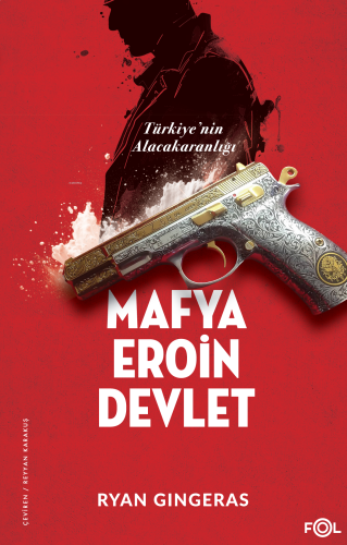 Mafya Eroin Devlet;Türkiye'nin Alacakaranlığı | benlikitap.com