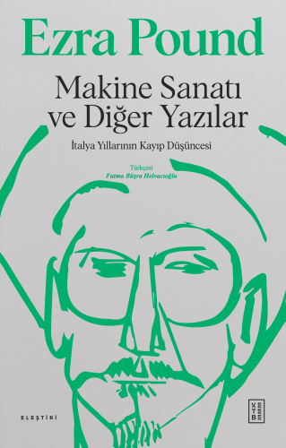 Makine Sanatı ve Diğer Yazılar;İtalya Yıllarının Kayıp Düşüncesi | ben