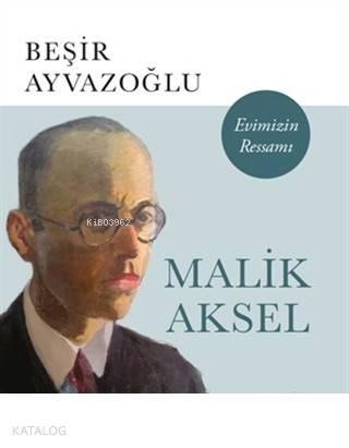 Malik Aksel - Evimizin Ressamı | benlikitap.com