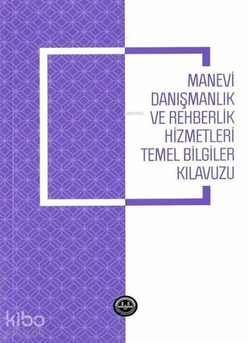 Manevi Danışmanlık ve Rehberlik Hizmetleri Temel Bilgiler Kılavuzu | b