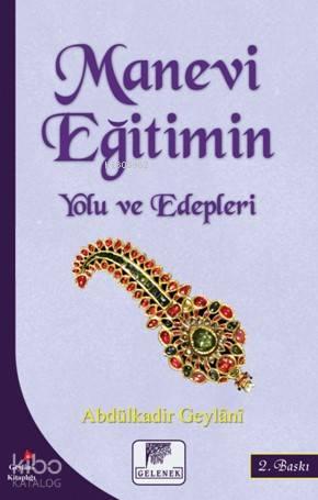 Manevi Eğitimin Yolu ve Edepleri | benlikitap.com