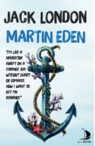 Martin Eden; I’m like a navıgator adrift on a strange sea wıthout char