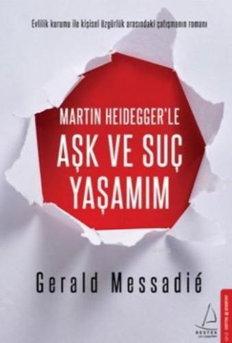 Martin Heidegger'le Aşk ve Suç Yaşamım | benlikitap.com