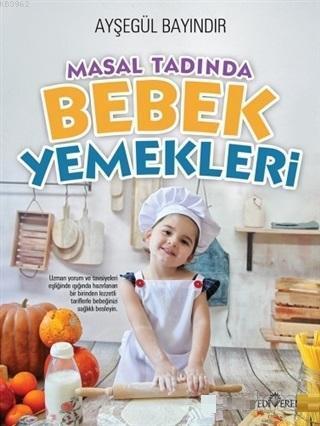 Masal Tadında Bebek Yemekleri | benlikitap.com