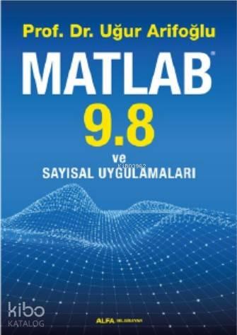 Matlab 9. 8 ve Sayısal Uygulamaları | benlikitap.com