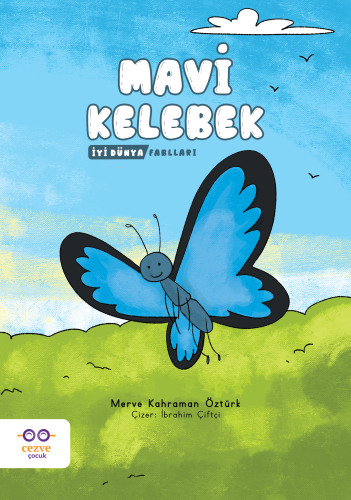 Mavi Kelebek - İyi Dünya Fablları | benlikitap.com