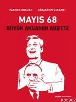 Mayıs 68 - Büyük Akşamın Arifesi | benlikitap.com