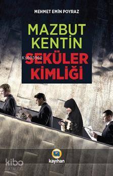 Mazbut Kentin Seküler Kimliği | benlikitap.com