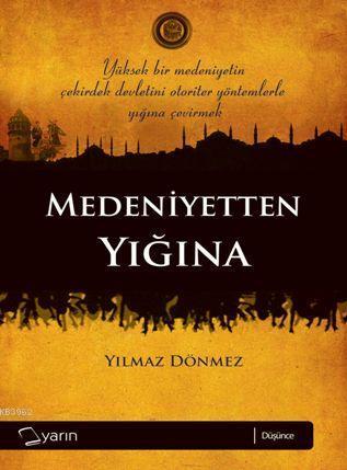 Medeniyetten Yığına | benlikitap.com