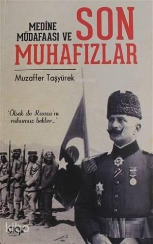 Medine Müdafaası ve Son Muhafızlar | benlikitap.com