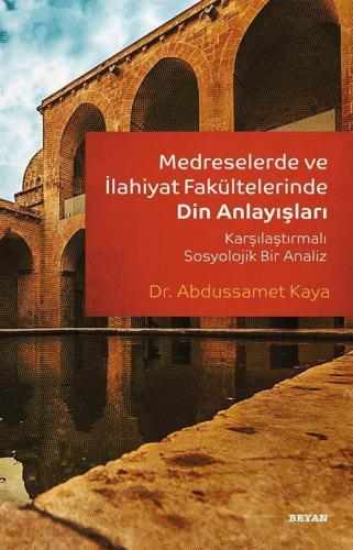 Medreselerde ve İlahiyat Fakültelerinde Din Anlayışları | benlikitap.c