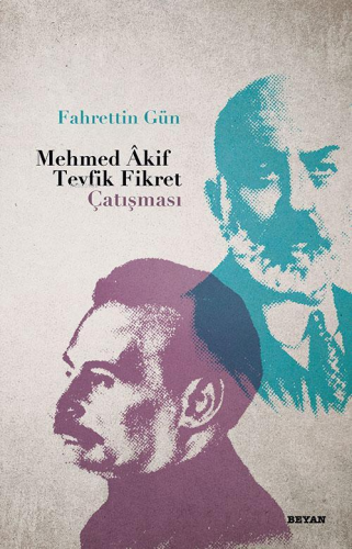 Mehmed Akif - Tevfik Fikret Çatışması | benlikitap.com