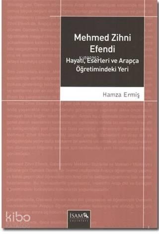 Mehmed Zihni Efendi Hayatı, Eserleri ve Arapça Öğretimindeki Yeri | be