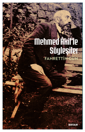 Mehmet Akif'le Söyleşiler | benlikitap.com