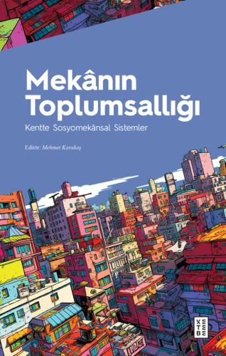 Mekânın Toplumsallığı;Kentte Sosyomekânsal Sistemler | benlikitap.com