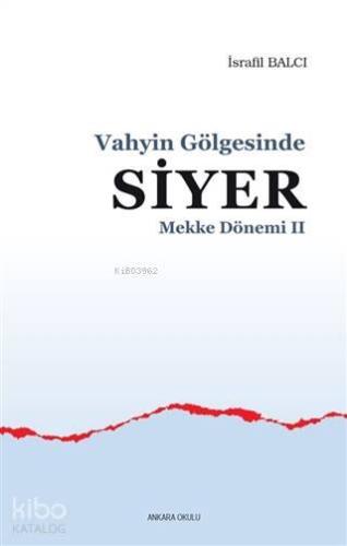 Mekke Yılları 2 - Vahyin Gölgesinde Siyer | benlikitap.com