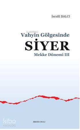 Mekke Yılları 3 - Vahyin Gölgesinde Siyer | benlikitap.com