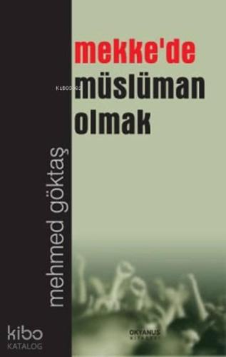 Mekke'de Müslüman Olmak | benlikitap.com