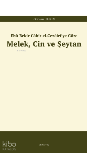 Melek, Cin ve Şeytan;Ebû Bekir Câbir el-Cezâirî’ye Göre | benlikitap.c