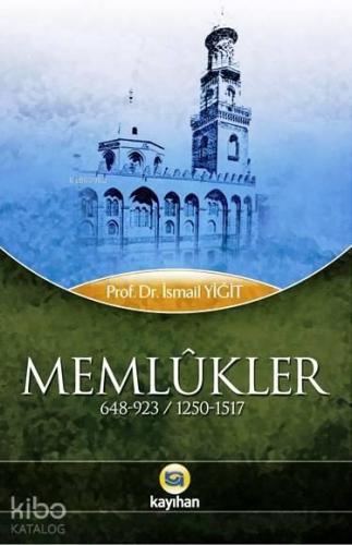 Memlûkler (648-923 / 1250-1517) | benlikitap.com