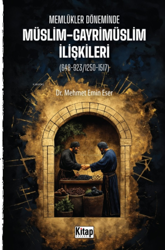 Memlükler Döneminde Müslim Gayrimüslim İlişkileri | benlikitap.com