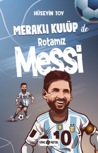 Meraklı Kulüp ile Rotamız MESSİ | benlikitap.com