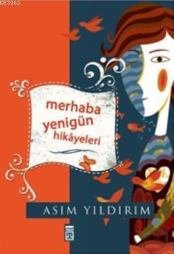 Merhaba Yenigün Hikayeleri | benlikitap.com