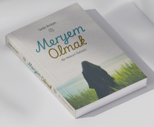 Meryem Olmak;-Bir Hidayet Öyküsü- | benlikitap.com