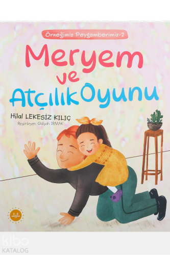 Meryem Ve Atçılık Oyunu;Örneğimiz Peygamberimiz 2 | benlikitap.com