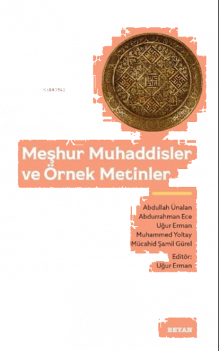 Meşhur Muhaddisler ve Örnek Metinler | benlikitap.com