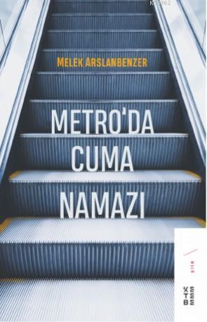 Metro'da Cuma Namazı | benlikitap.com