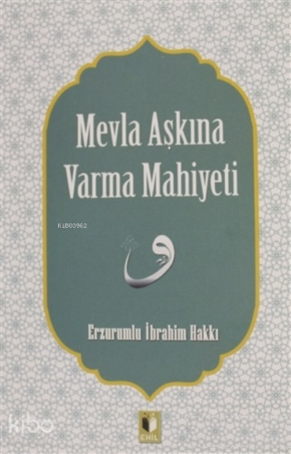 Mevla Aşkına Varma Mahiyeti | benlikitap.com