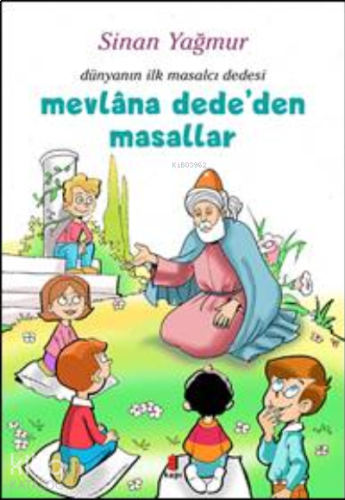 Mevlana Dede'den Masallar - Dünyanın İlk Masalcı Dedesi | benlikitap.c