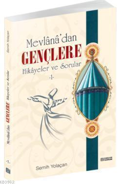 Mevlana'dan Gençlere Hikayeler ve Sorular 1 | benlikitap.com