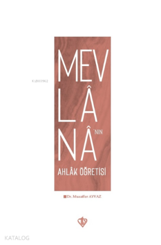 Mevlananın Ahlak Öğretisi | benlikitap.com