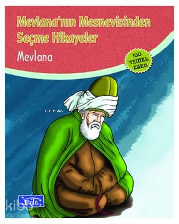 Mevlana'nın Mesnevisinden Seçme Hikayeler | benlikitap.com